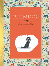 Title: Plumdog, Author: Emma Chichester Clark