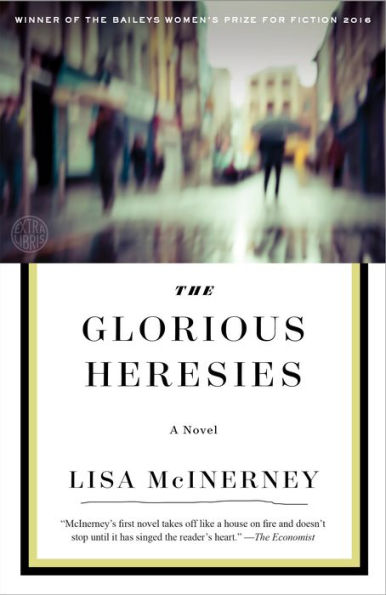 The Glorious Heresies: A Novel