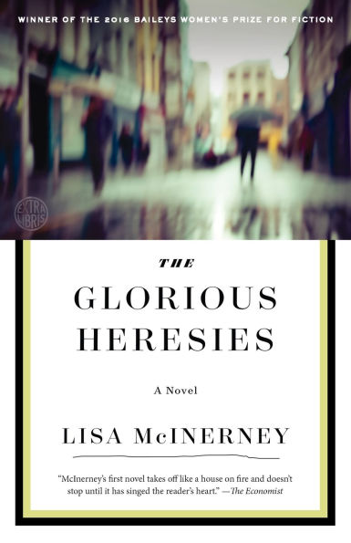 The Glorious Heresies: A Novel