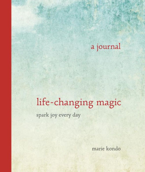 Life-Changing Magic: A Journal: Spark Joy Every Day