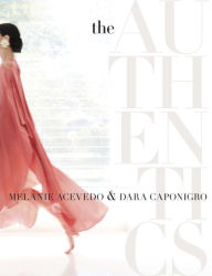 Title: The Authentics: A Lush Dive into the Substance of Style, Author: Melanie Acevedo