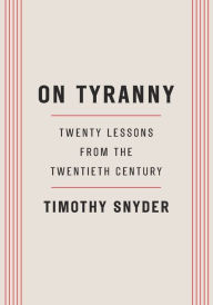 Title: On Tyranny: Twenty Lessons from the Twentieth Century, Author: Timothy Snyder