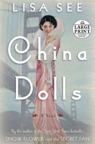 Title: China Dolls: A Novel, Author: Lisa See