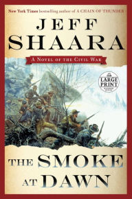 Title: The Smoke at Dawn, Author: Jeff Shaara