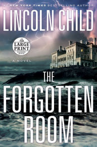 Title: The Forgotten Room: A Novel, Author: Lincoln Child