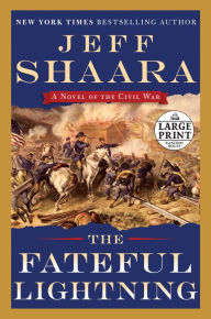 Title: The Fateful Lightning: A Novel of the Civil War, Author: Jeff Shaara