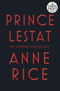 Title: Prince Lestat (Vampire Chronicles Series #11), Author: Anne Rice