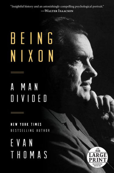 Being Nixon: A Man Divided