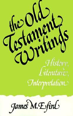The Old Testament Writings: History, Literature, Interpretation