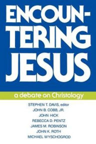 Title: Encountering Jesus: A Debate on Christology, Author: Stephen T. Davis