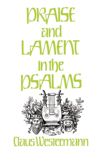 Praise and Lament in the Psalms / Edition 1