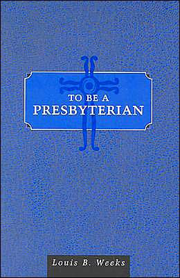 To Be a Presbyterian