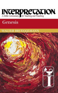 Title: Genesis: Interpretation: A Bible Commentary for Teaching and Preaching, Author: Walter Brueggemann