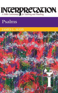 Title: Psalms: Interpretation: A Bible Commentary for Teaching and Preaching, Author: James Luther Mays