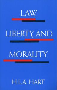 Title: Law, Liberty, and Morality / Edition 1, Author: H.  L. A. Hart