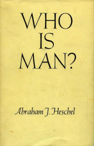 Title: Who Is Man? / Edition 1, Author: Abraham  J. Heschel