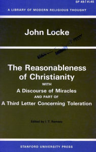 Title: The Reasonableness of Christianity, and A Discourse of Miracles / Edition 1, Author: John Locke