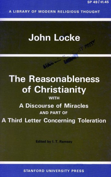 The Reasonableness of Christianity, and A Discourse of Miracles / Edition 1