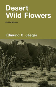 Title: Desert Wild Flowers, Author: Edmund  C. Jaeger