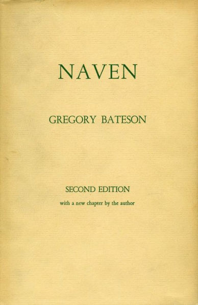 Naven: A Survey of the Problems suggested by a Composite Picture of the Culture of a New Guinea Tribe drawn from Three Points of View