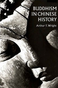 Title: Buddhism in Chinese History / Edition 1, Author: Arthur  F. Wright