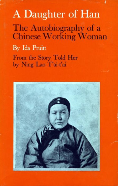 A Daughter of Han: The Autobiography of a Chinese Working Woman / Edition 1