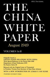 Title: The China White Paper: August 1949, Author: Lyman  P. Van Slyke