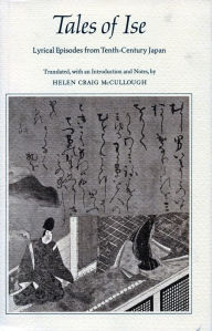 Title: Tales of Ise: Lyrical Episodes from Tenth-Century Japan, Author: Helen  Craig McCullough