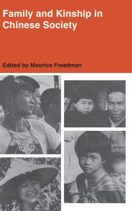 Title: Family and Kinship in Chinese Society, Author: Maurice Freedman