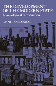 Title: The Development of the Modern State: A Sociological Introduction / Edition 1, Author: Gianfranco Poggi