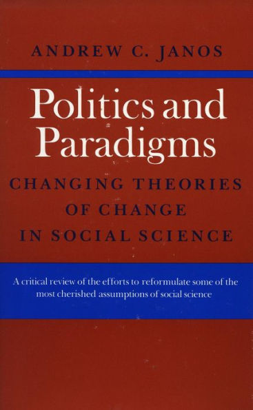 Politics and Paradigms: Changing Theories of Change in Social Science