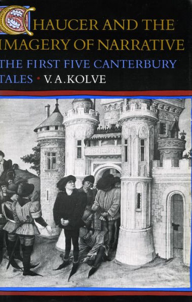 Chaucer and the Imagery of Narrative: The First Five Canterbury Tales