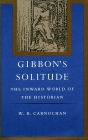 Gibbon's Solitude: The Inward World of the Historian