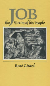 Title: Job: The Victim of His People, Author: René Girard