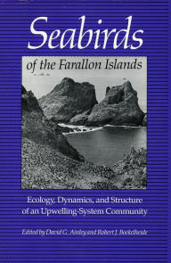 Title: Seabirds of the Farallon Islands: Ecology, Dynamics, and Structure of an Upwelling-System Community, Author: David  G. Ainley