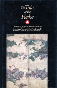 Title: The Tale of the Heike / Edition 1, Author: Helen  Craig McCullough