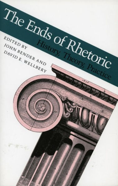 The Ends of Rhetoric: History, Theory, Practice