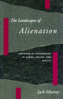 The Landscapes of Alienation: Ideological Subversion in Kafka, C line, and Onetti