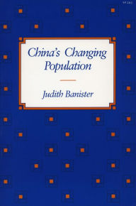 Title: China's Changing Population / Edition 1, Author: Judith Banister