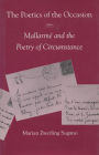 The Poetics of the Occasion: Mallarmé and the Poetry of Circumstance