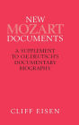 New Mozart Documents: A Supplement to O. E. Deutsch's Documentary Biography
