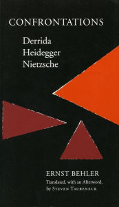 Title: Confrontations: Derrida/Heidegger/Nietzsche, Author: Ernst Behler