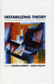 Title: Destabilizing Theory: Contemporary Feminist Debates, Author: Michèle Barrett