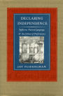 Declaring Independence: Jefferson, Natural Language, and the Culture of Performance / Edition 1