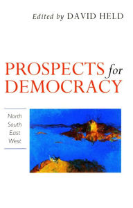 Title: Prospects for Democracy: North, South, East, West, Author: David Held