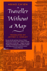 Title: Traveller Without a Map, Author: Ch'ien Hsiao