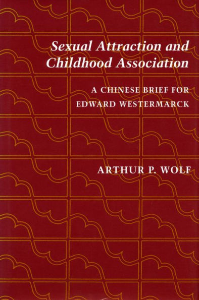 Sexual Attraction and Childhood Association: A Chinese Brief for Edward Westermarck