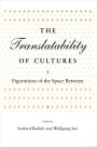 The Translatability of Cultures: Figurations of the Space Between