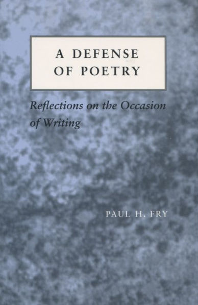 A Defense of Poetry: Reflections on the Occasion of Writing