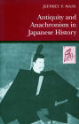 Antiquity and Anachronism in Japanese History